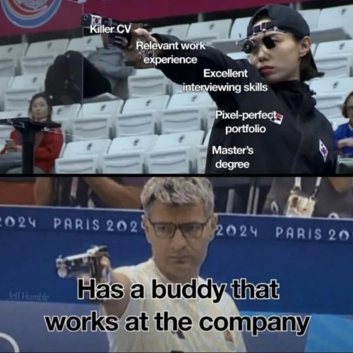 Two-panel meme with Paris 2024 Olympic pistol shooters. Top: a shooter in full professional gear, labelled killer CV, relevant work experience, excellent interviewing skills, pixel-perfect portfolio, master's degree. Bottom: the famously relaxed shooter with no gear, labelled has a buddy that works at the company.