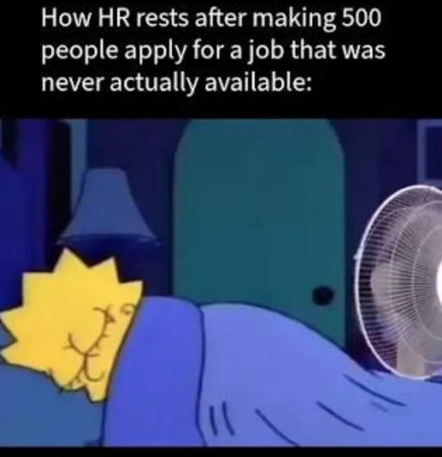 Meme: how HR rests after making 500 people apply for a job that was never actually available. Lisa Simpson asleep in bed in front of a fan.